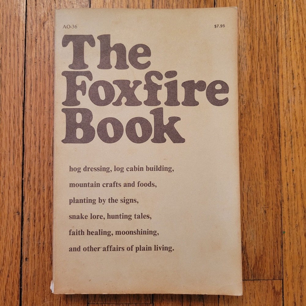 Foxfire Book Eliot Wigginton‎ 1972 Appalachian Folk Culture Book 1